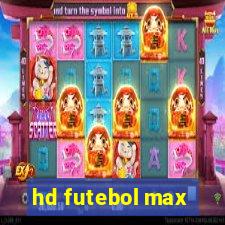 hd futebol max